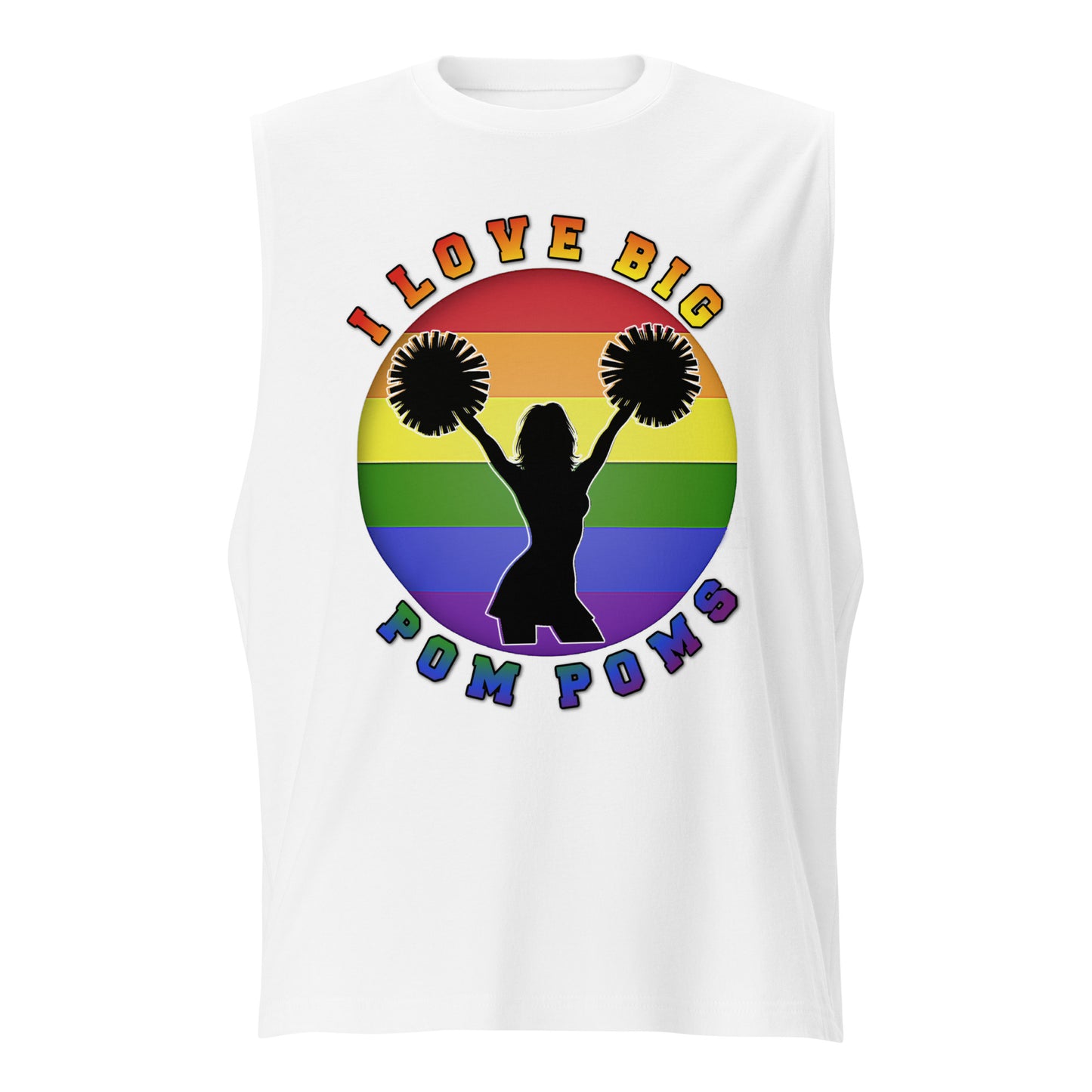 I Love Big Pom Poms Rainbow Pride Unisex Muscle Shirt